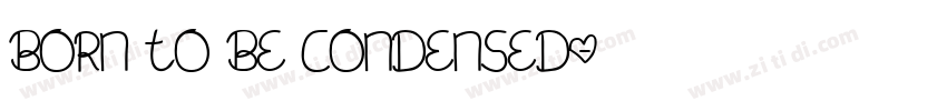 Born to Be Condensed字体转换